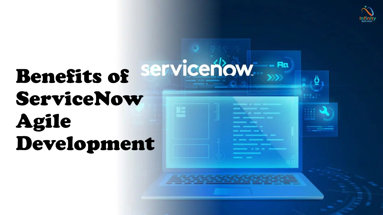 Benefits of ServiceNow Agile Development