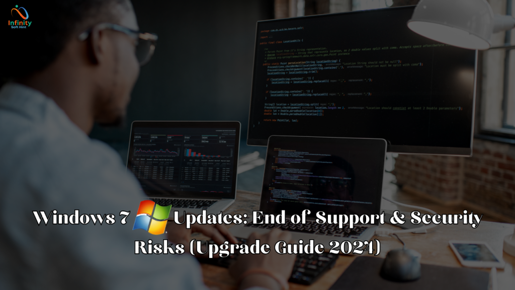 Windows 7 Updates: End of Support & Security Risks (Upgrade Guide 2024)