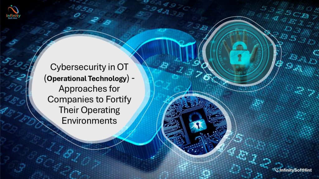 Cybersecurity in OT (Operational Technology) – Approaches for Companies to Fortify Their Operating Environments