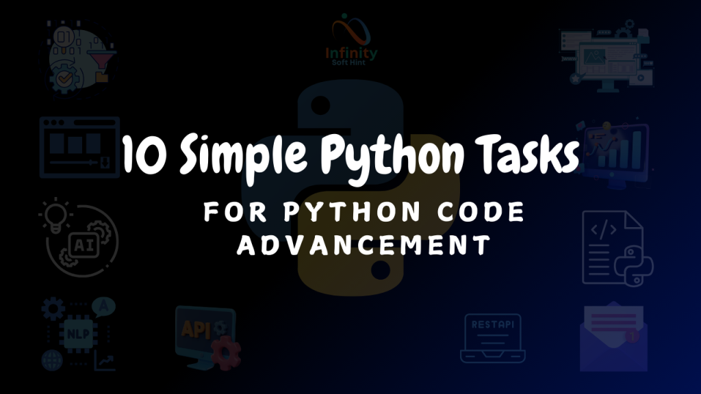 10 Simple Python Tasks You Can Perform with Python Code for Advancement