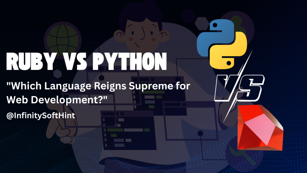 Ruby vs Python: Which Language Reigns Supreme for Web Development? 