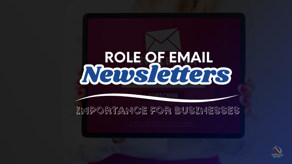 Role of Email Newsletters and Why are Email Newsletters Important for Businesses?