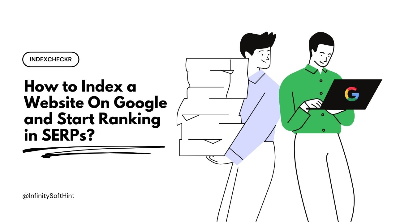 How to Index a Website On Google and Start Ranking in SERPs?