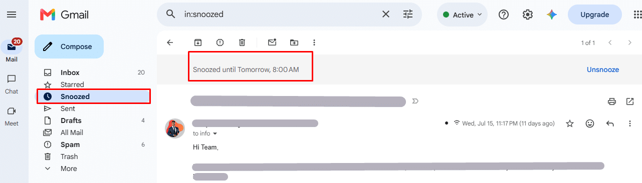 in:snoozed operator that pulls up anything you’ve snoozed to reappear later in your inbox. 