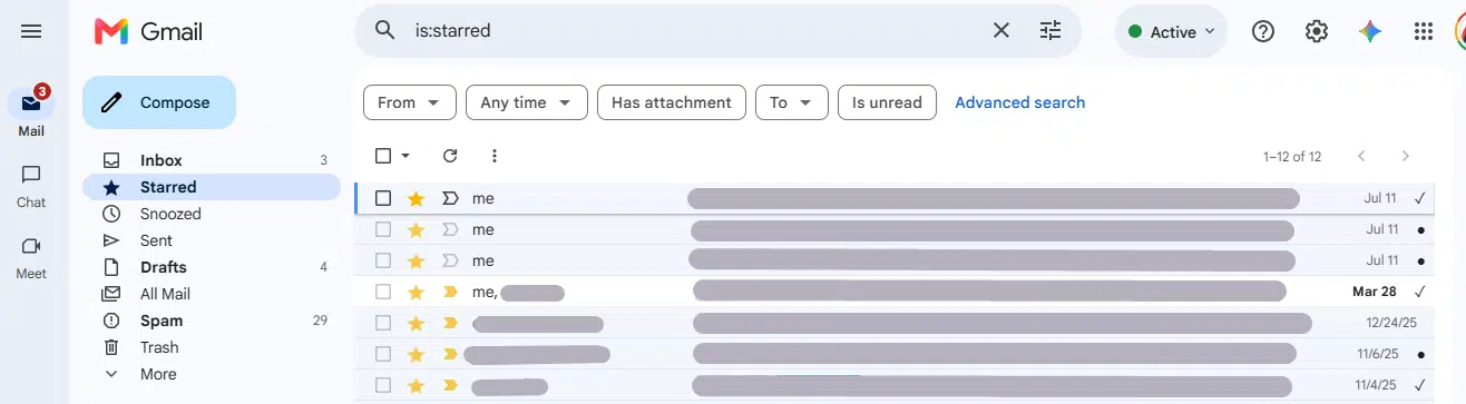 is: — Gmail Search Operator Use of is:starred which shows emails that you marked as "starred".